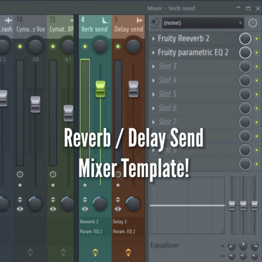 Reverb / Delay send Mixer Template (FL Studio)